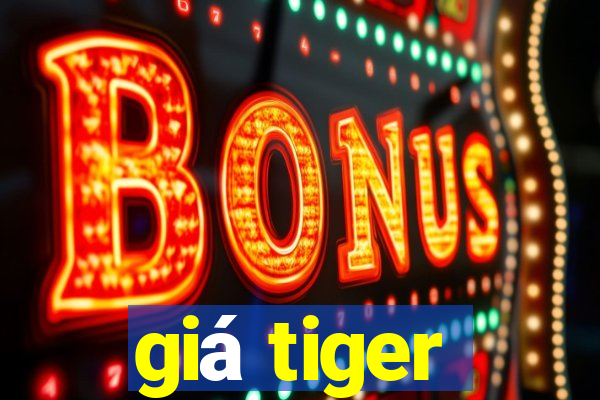 giá tiger