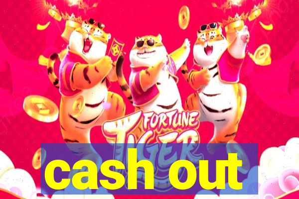 cash out