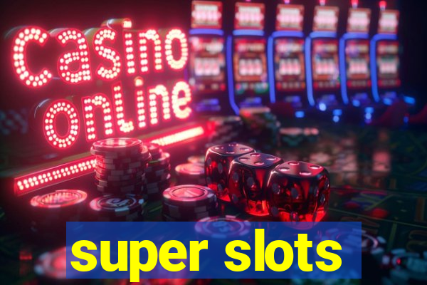 super slots