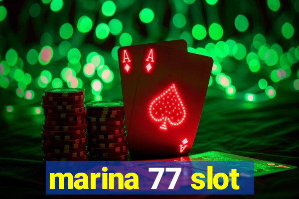 marina 77 slot