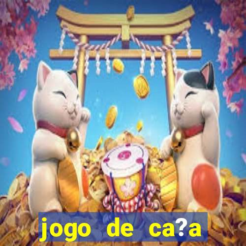 jogo de ca?a níqueis online