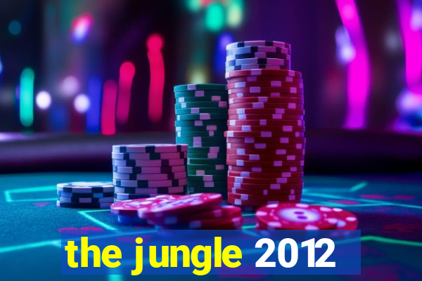 the jungle 2012