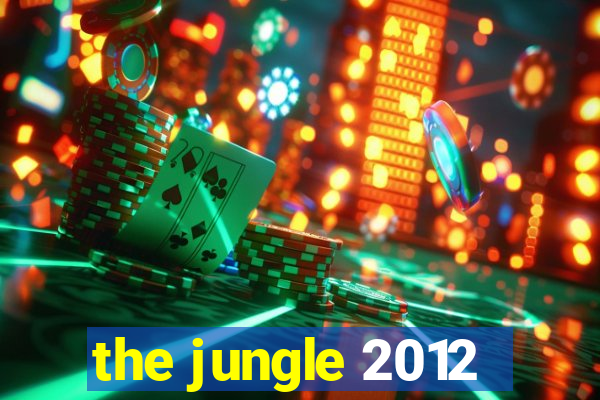 the jungle 2012