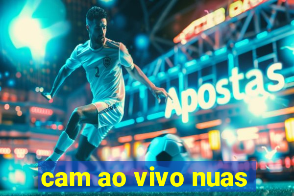 cam ao vivo nuas