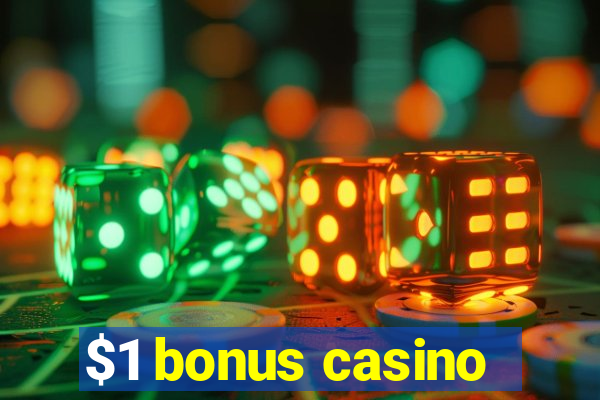 $1 bonus casino