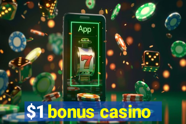 $1 bonus casino