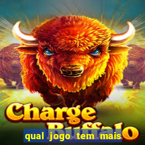 qual jogo tem mais probabilidade de ganhar