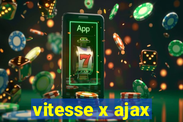 vitesse x ajax