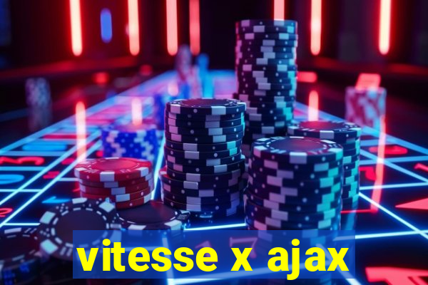 vitesse x ajax