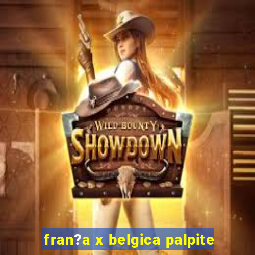 fran?a x belgica palpite