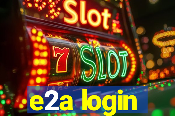 e2a login