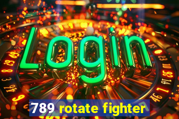 789 rotate fighter