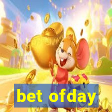 bet ofday