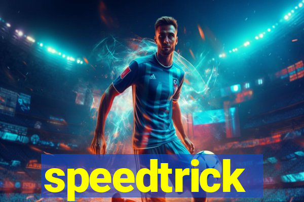 speedtrick