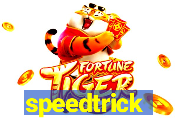 speedtrick