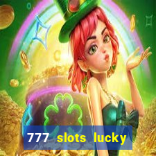 777 slots lucky brasil paga mesmo