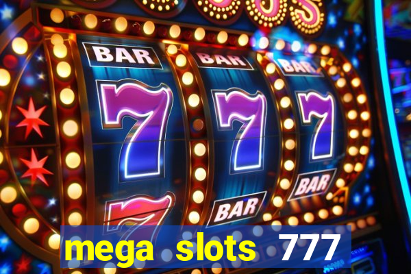 mega slots 777 casino online