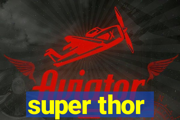 super thor