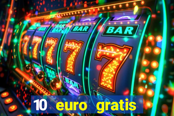 10 euro gratis guthaben casino