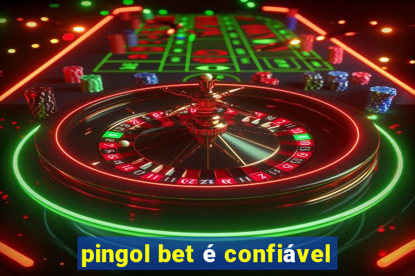 pingol bet é confiável