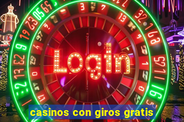 casinos con giros gratis