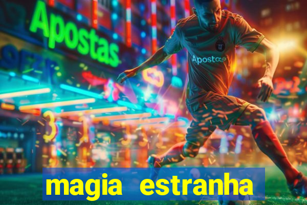 magia estranha filme completo dublado download