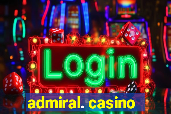 admiral. casino