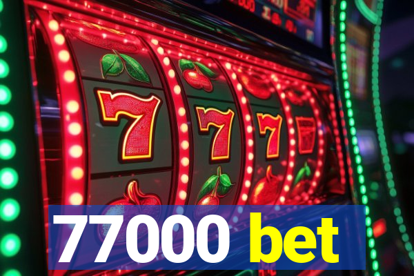 77000 bet