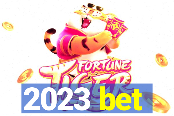 2023 bet