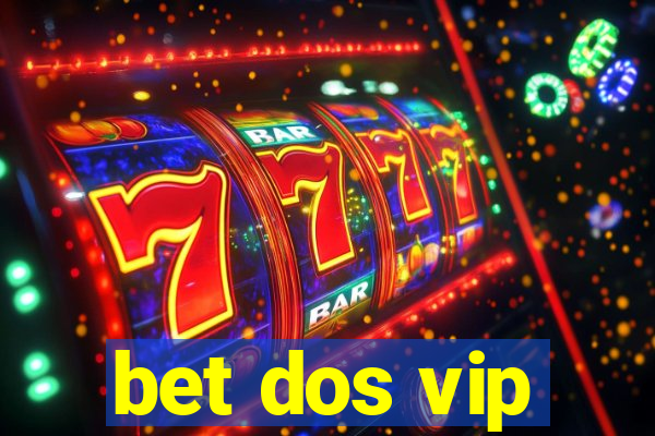 bet dos vip