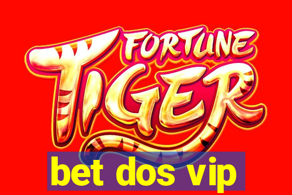 bet dos vip