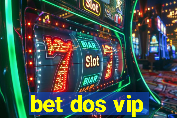 bet dos vip