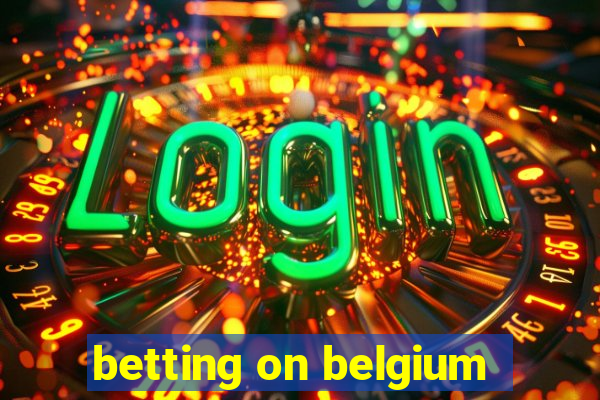 betting on belgium