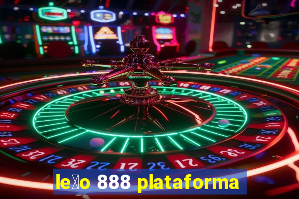 le茫o 888 plataforma