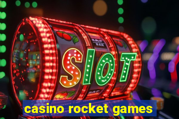 casino rocket games