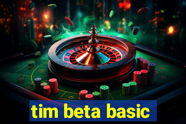 tim beta basic