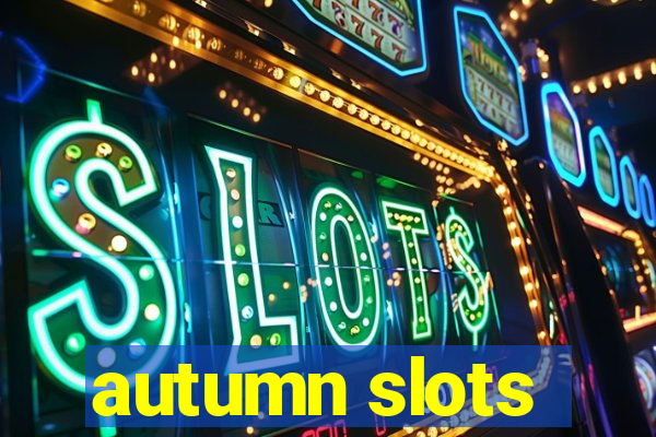 autumn slots