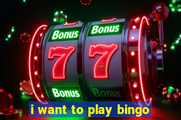 i want to play bingo