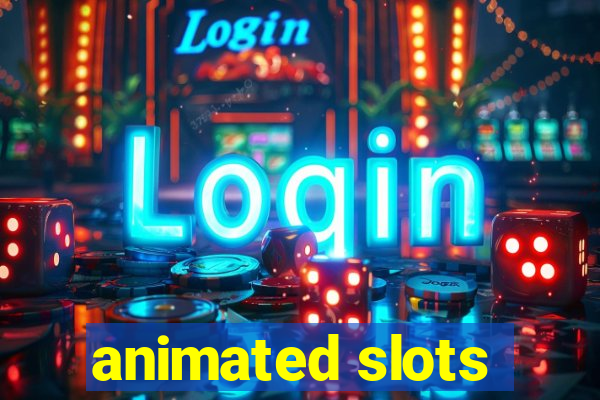 animated slots