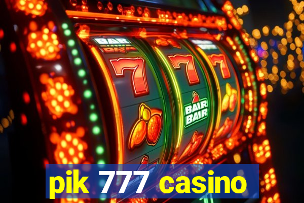 pik 777 casino