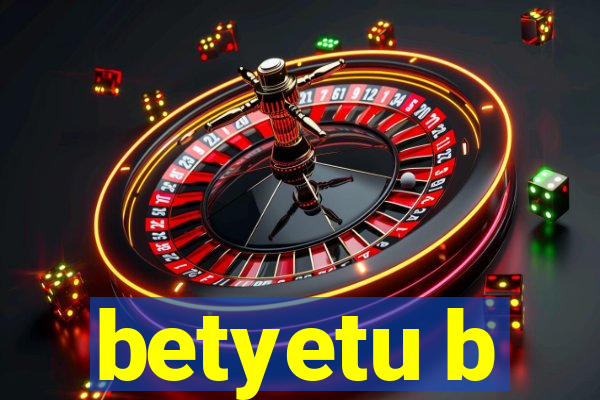 betyetu b