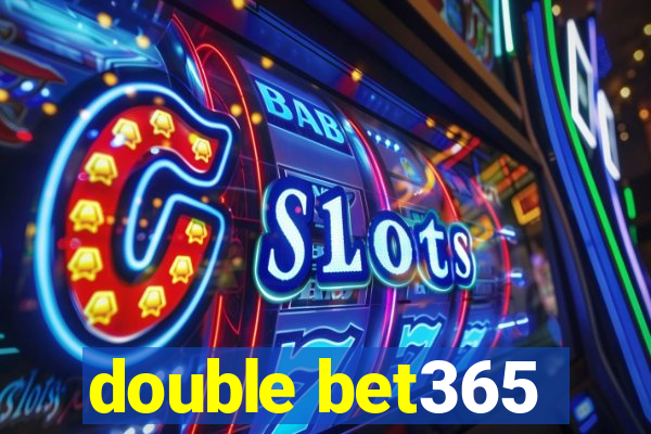 double bet365