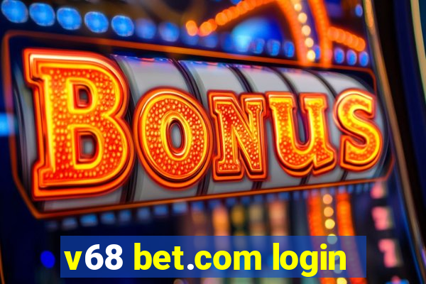 v68 bet.com login