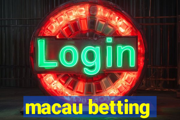 macau betting