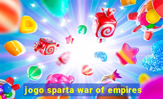 jogo sparta war of empires