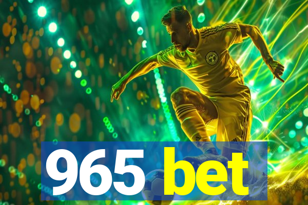 965 bet