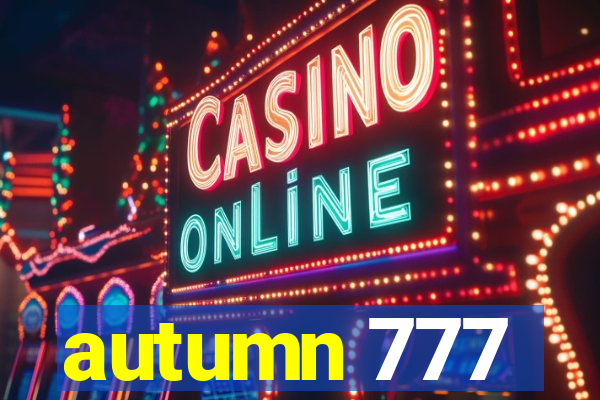 autumn 777