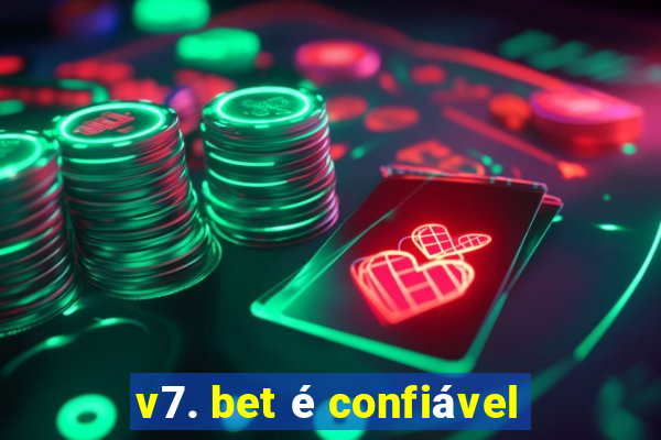 v7. bet é confiável