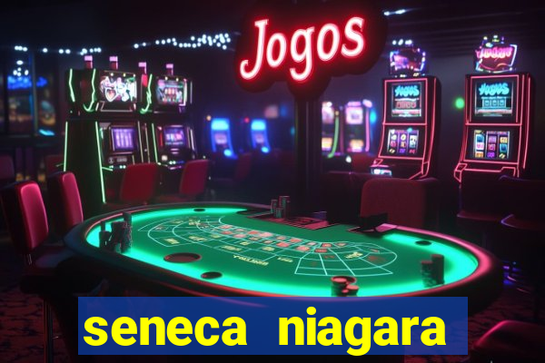 seneca niagara casino niagara falls