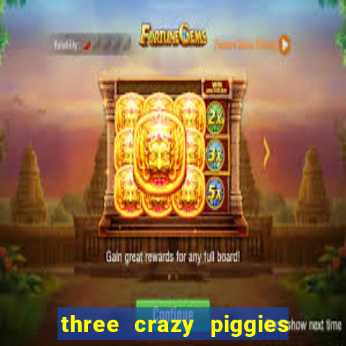 three crazy piggies onde jogar